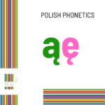 Polish phonetics is ąę