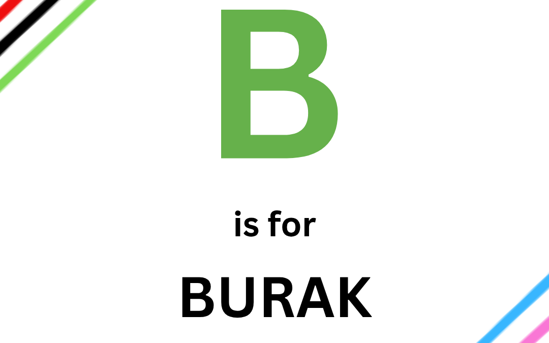 B is for BURAK